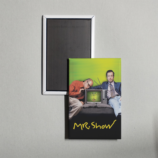 Mr. Show with Bob and David TV Show Fridge Magnet