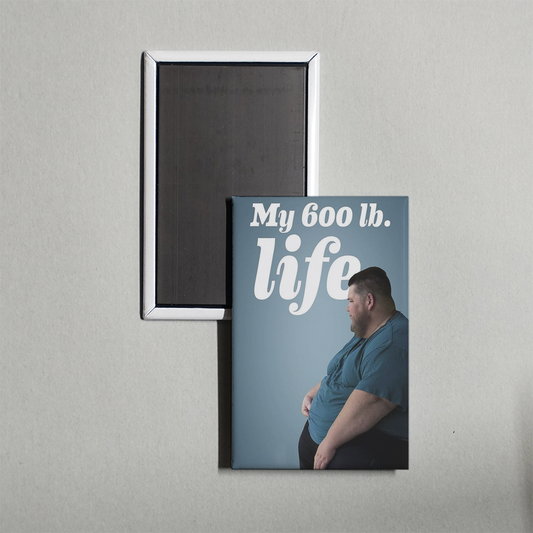 My 600-lb Life TV Show Fridge Magnet