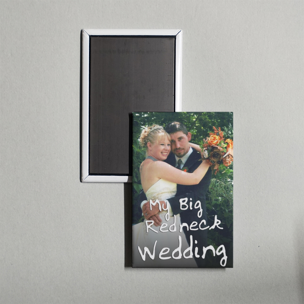My Big Redneck Wedding TV Show Fridge Magnet