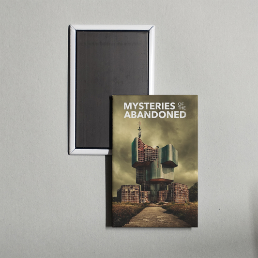 Mysteries of the Abandoned TV Show Fridge Magnet