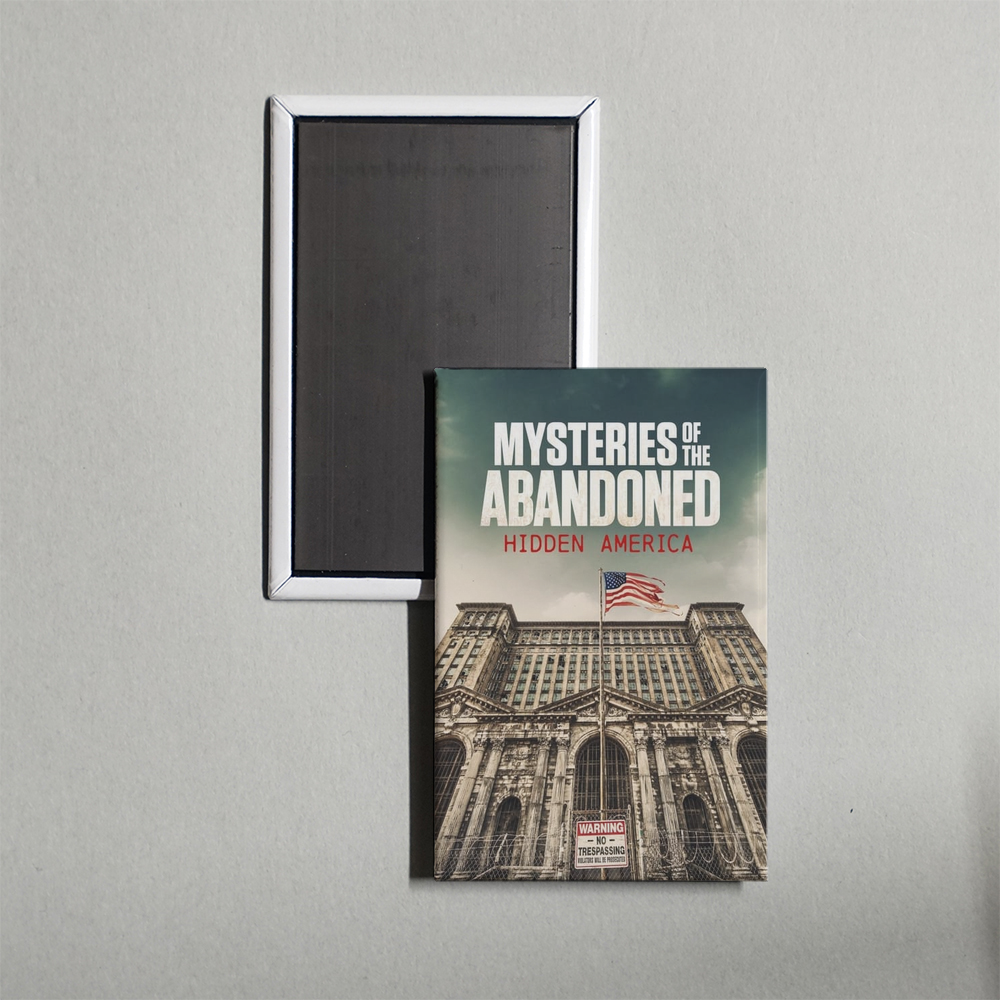 Mysteries of the Abandoned Hidden America TV Show Fridge Magnet