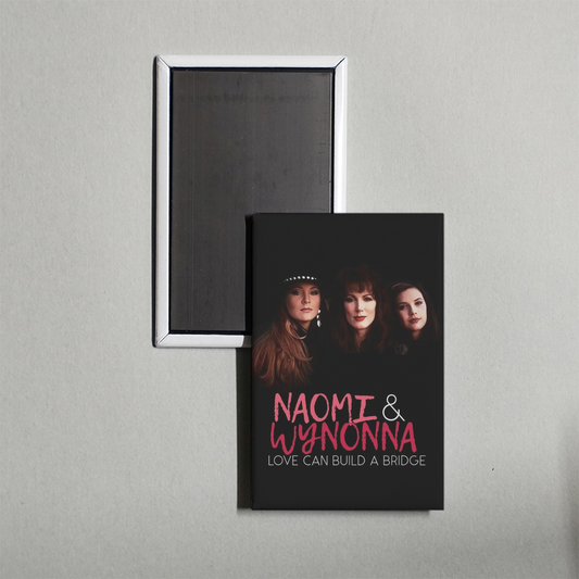 Naomi & Wynonna Love Can Build a Bridge Mini Movie Fridge Magnet