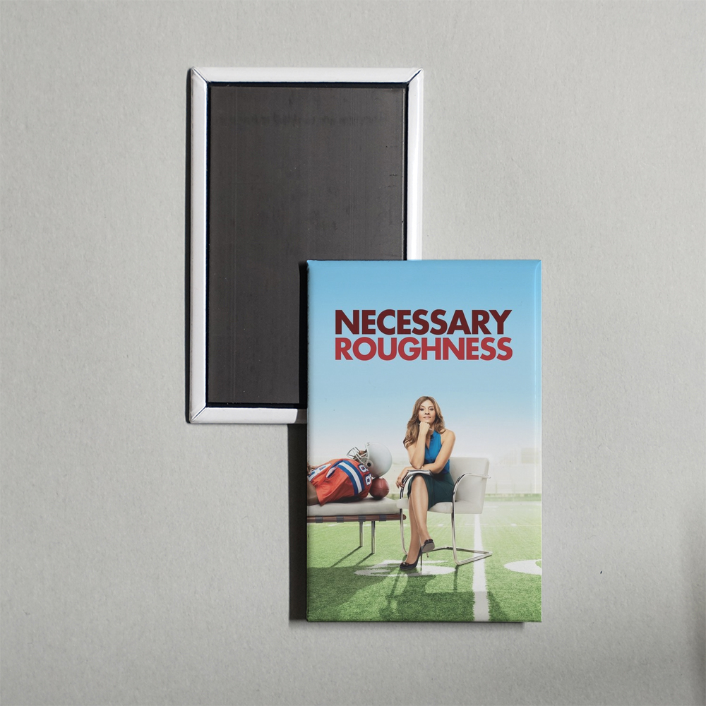 Necessary Roughness TV Show Fridge Magnet