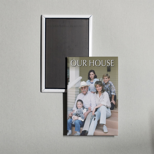 Our House TV Show Fridge Magnet
