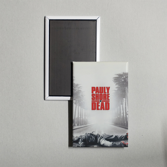 Pauly Shore Is Dead Mini Movie Fridge Magnet