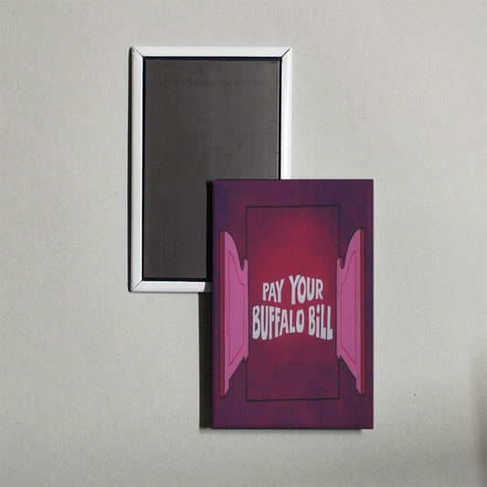 Pay Your Buffalo Bill Mini Movie Fridge Magnet