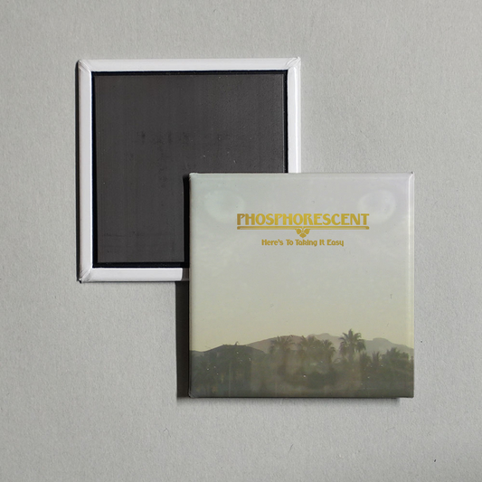 Phosphorescent - Here's To Taking It Easy Album Cover Fridge Magnet