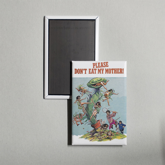Please Don't Eat My Mother! Mini Movie Fridge Magnet