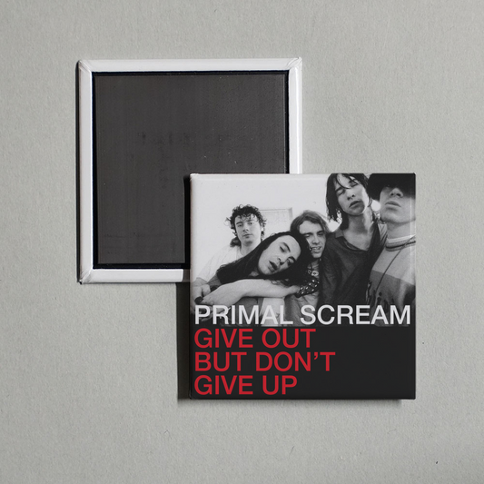 Primal Scream - Give Out But Don't Give Up Album Cover Fridge Magnet