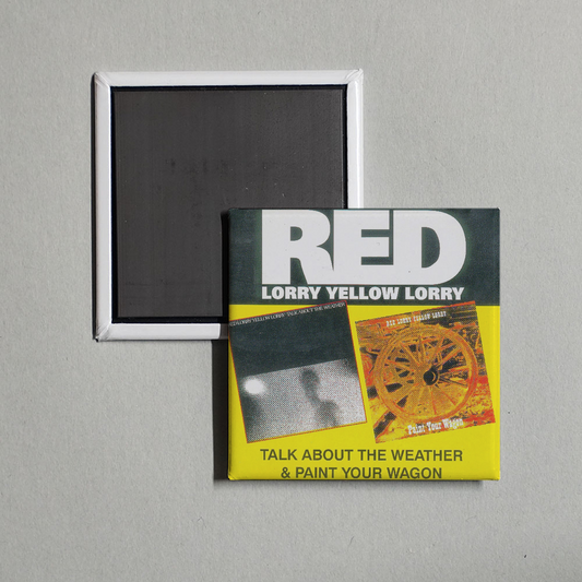 Red Lorry Yellow Lorry - Talk About the Weather  Paint Your Wagon Album Cover Fridge Magnet
