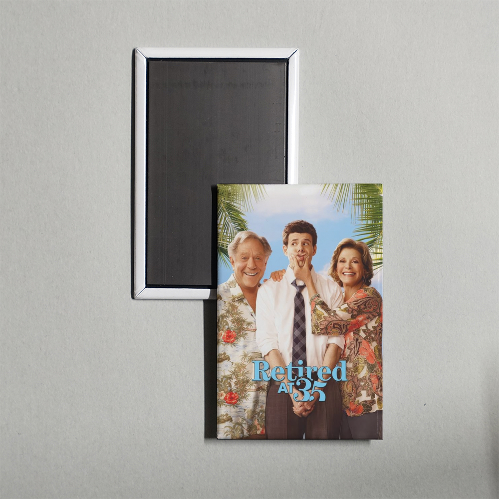 Retired at 35 TV Show Fridge Magnet