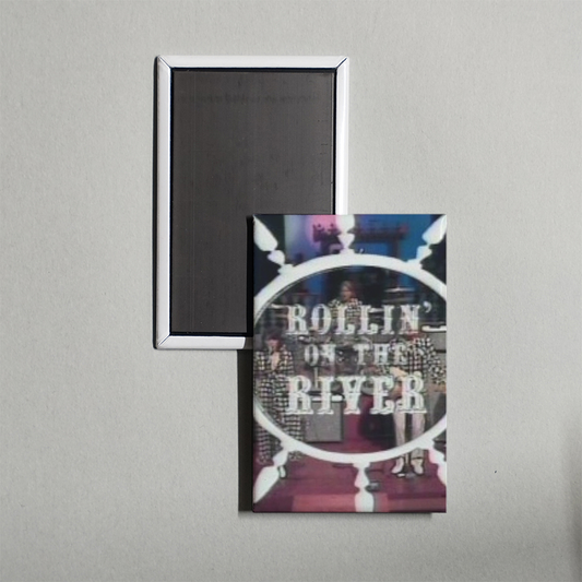 Rollin' On The River TV Show Fridge Magnet