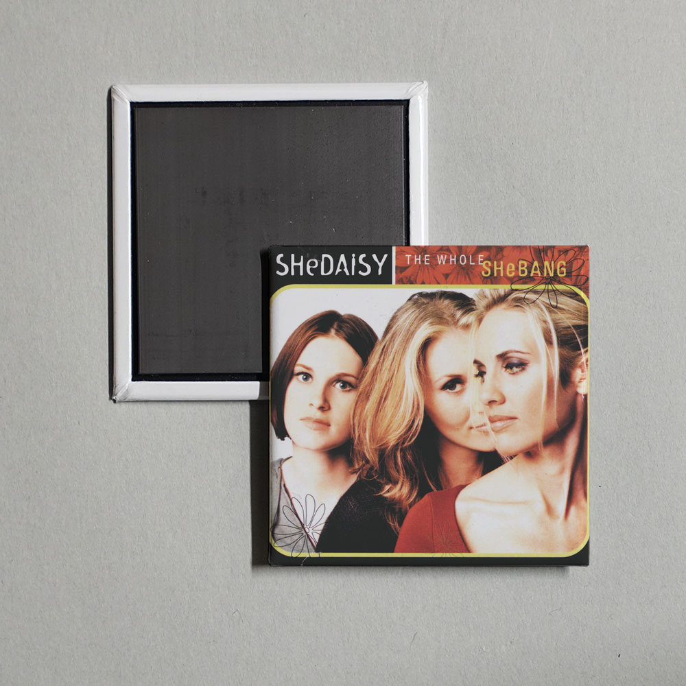SHeDAISY - The Whole Shebang Album Cover Fridge Magnet