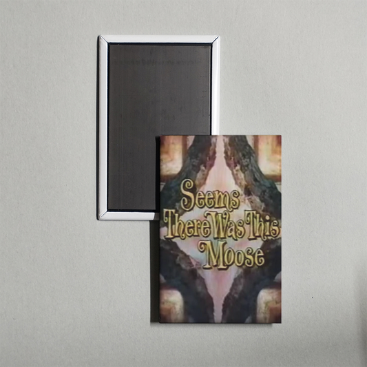 Seems There Was This Moose Mini Movie Fridge Magnet