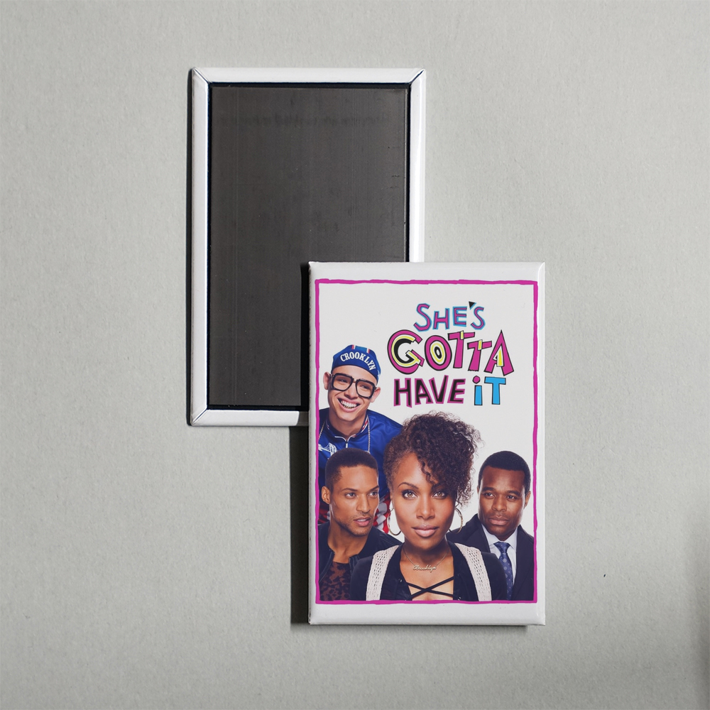 She's Gotta Have It TV Show Fridge Magnet