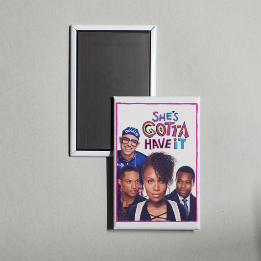 She's Gotta Have It TV Show Fridge Magnet