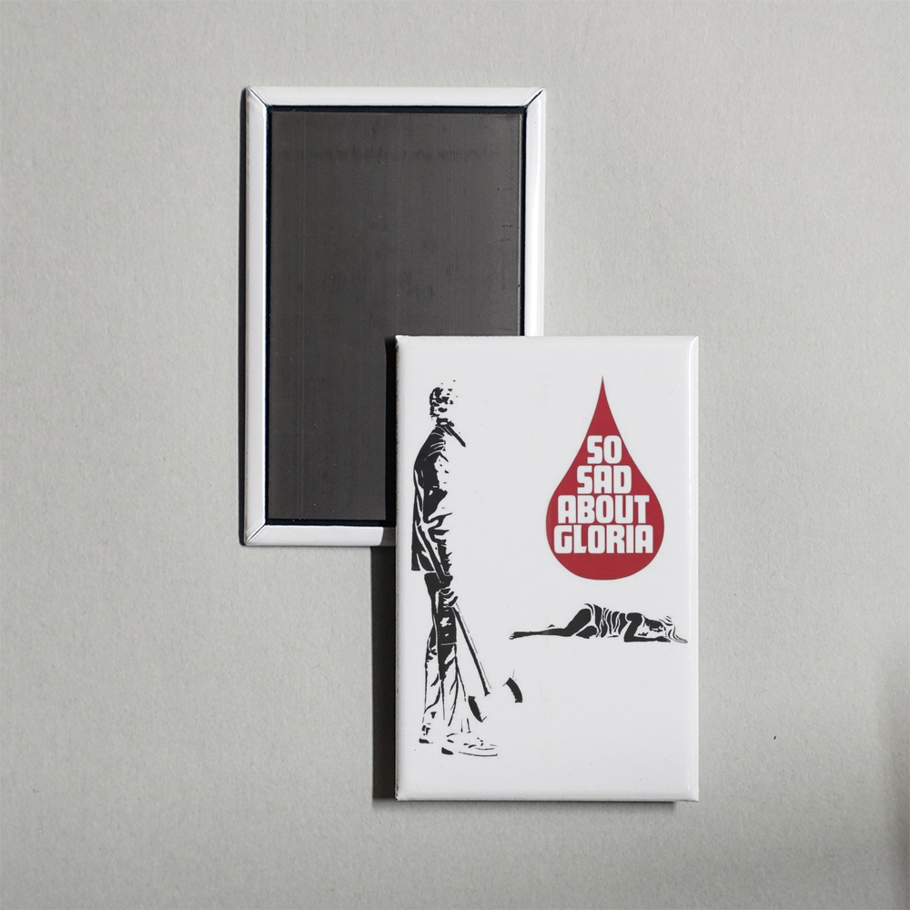 So Sad About Gloria Mini Movie Fridge Magnet