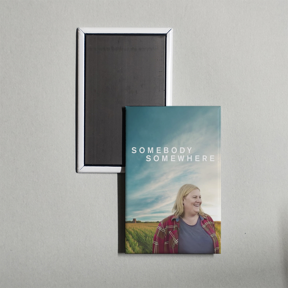 Somebody Somewhere TV Show Fridge Magnet