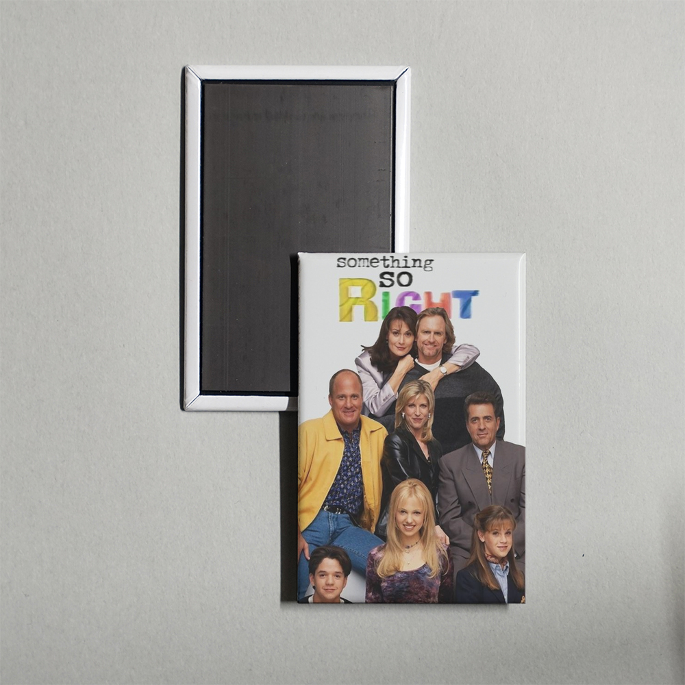 Something So Right TV Show Fridge Magnet