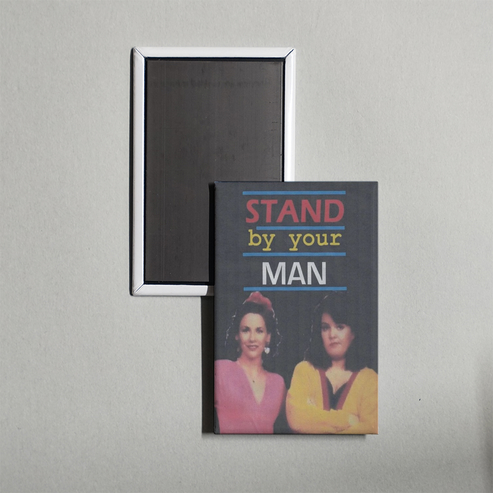 Stand By Your Man TV Show Fridge Magnet