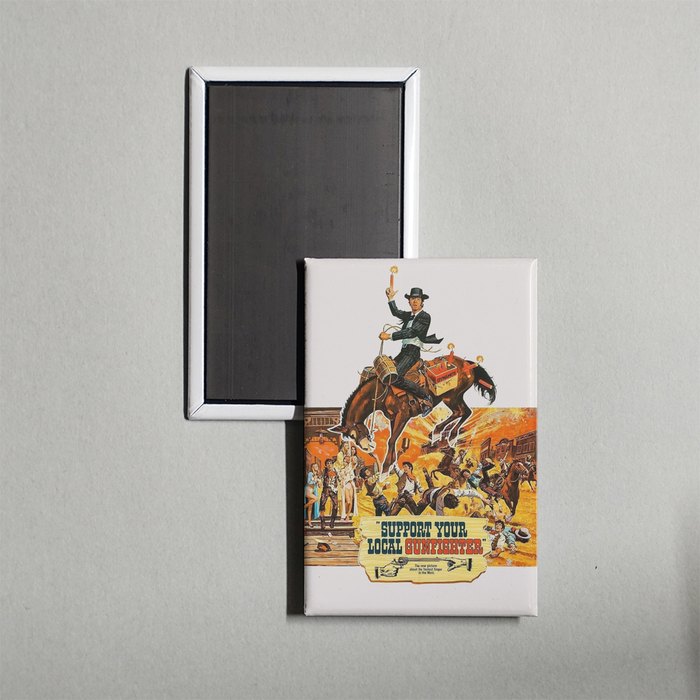 Support Your Local Gunfighter Mini Movie Fridge Magnet