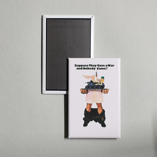 Suppose They Gave a War and Nobody Came Mini Movie Fridge Magnet