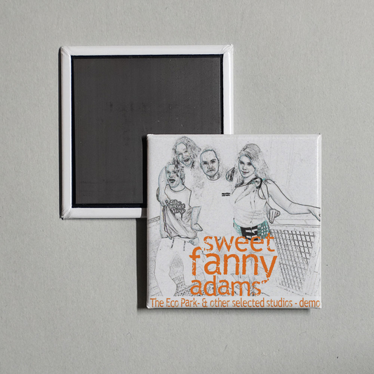 Sweet Fanny Adams - The Eco Park & Other Selected Studios Demo Album Cover Fridge Magnet