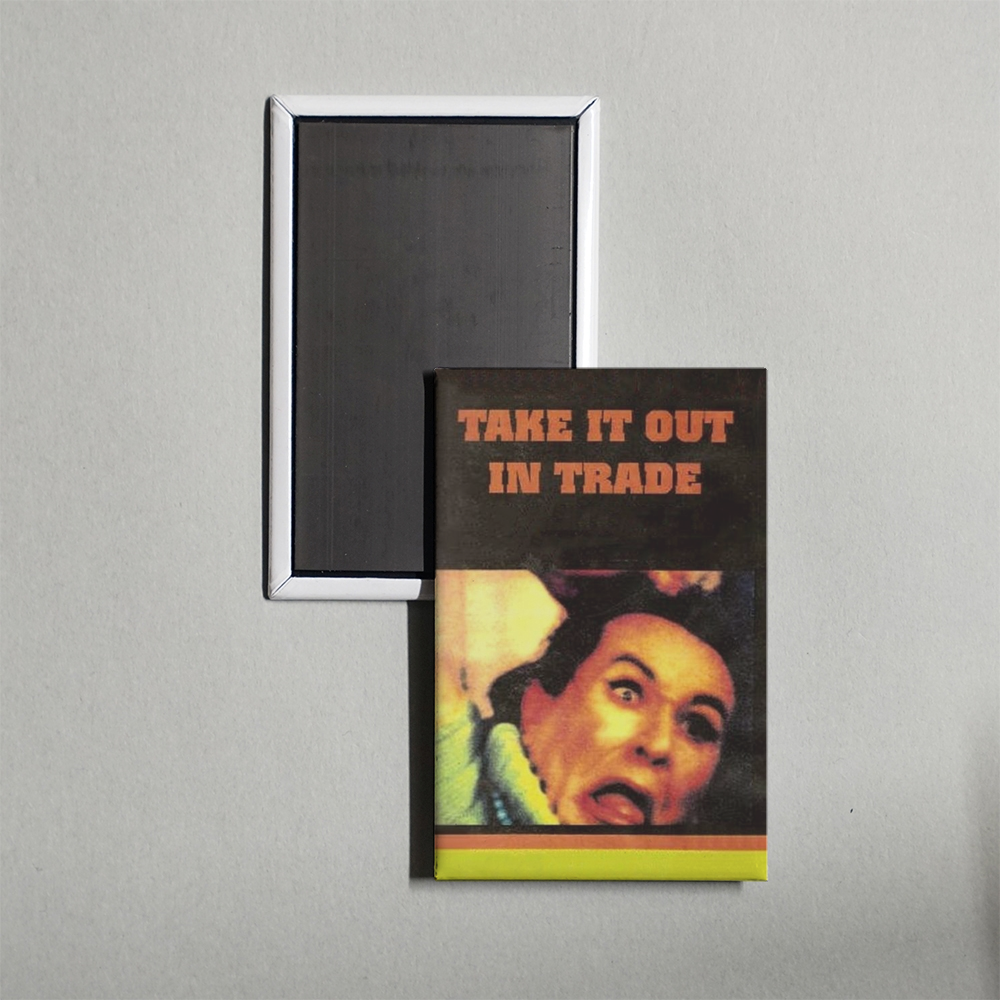 Take It Out in Trade Mini Movie Fridge Magnet