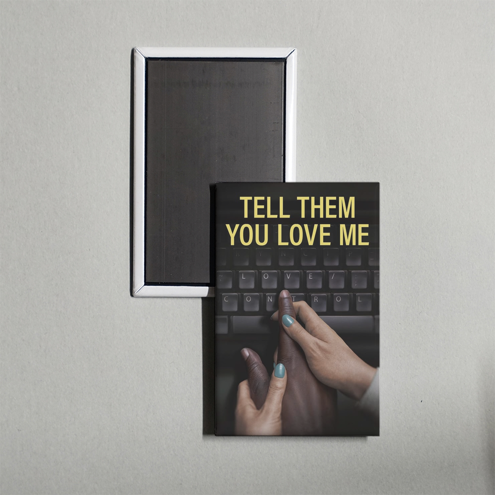 Tell Them You Love Me Mini Movie Fridge Magnet