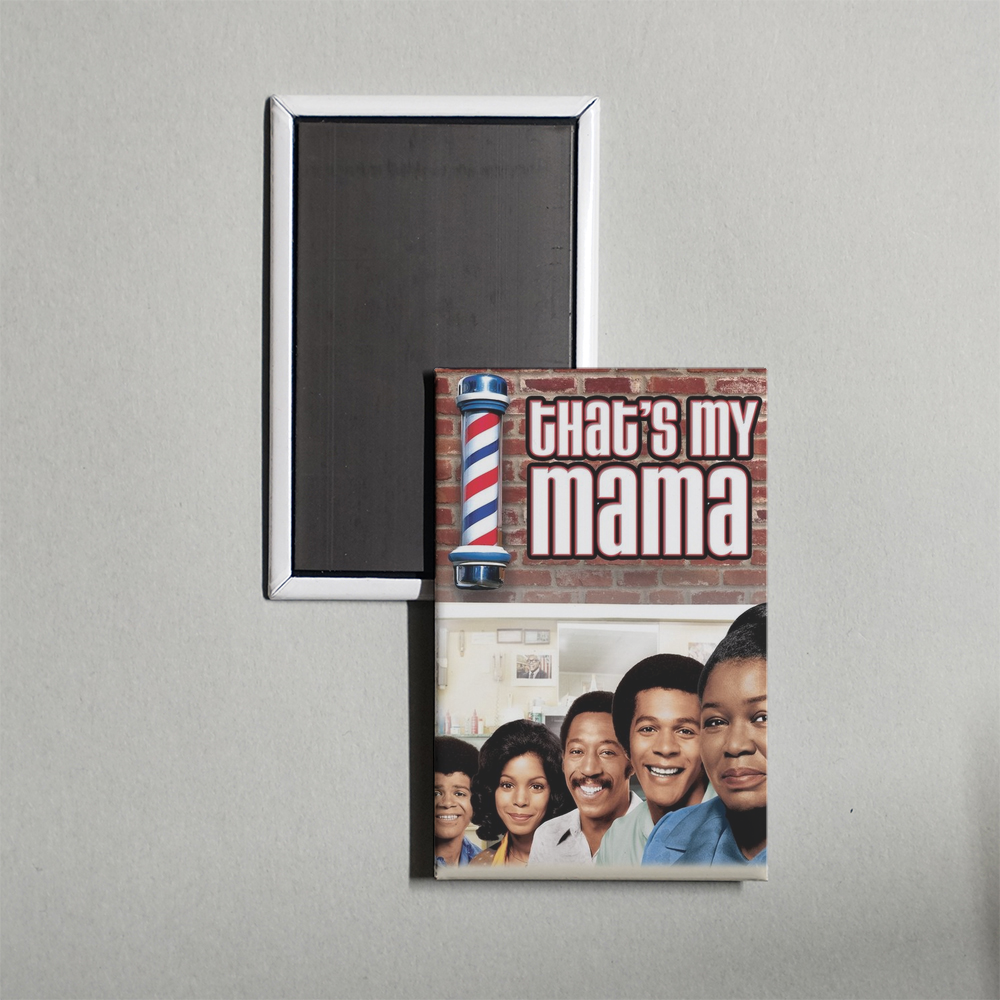 That's My Mama TV Show Fridge Magnet