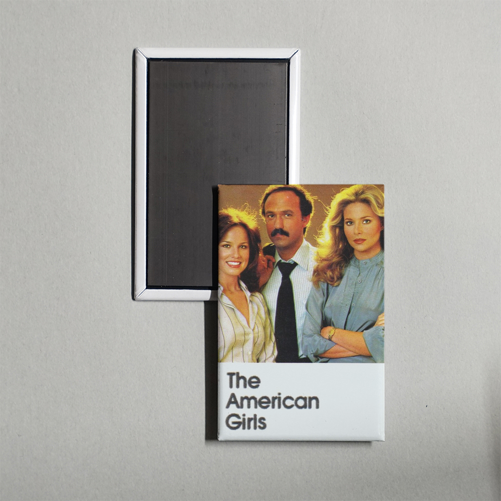 The American Girls TV Show Fridge Magnet