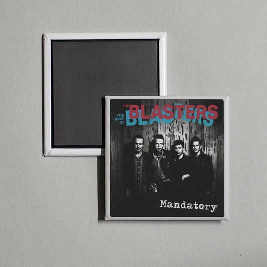 The Blasters - Mandatory The Best Of The Blasters Album Cover Fridge Magnet
