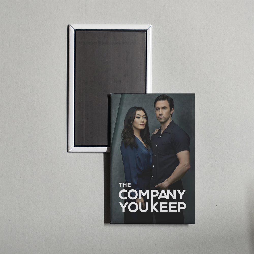 The Company You Keep TV Show Fridge Magnet