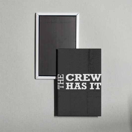 The Crew Has It TV Show Fridge Magnet