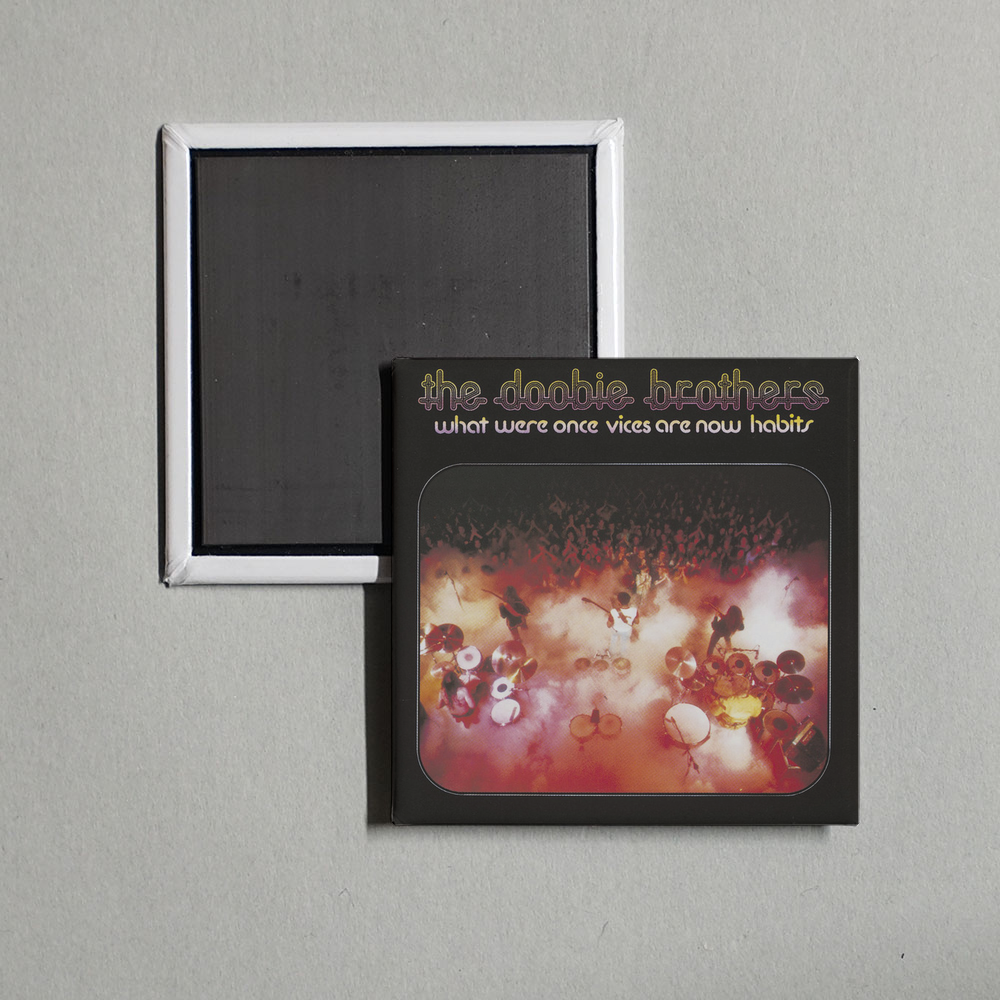 The Doobie Brothers - What Were Once Vices Are Now Habits Album Cover Fridge Magnet