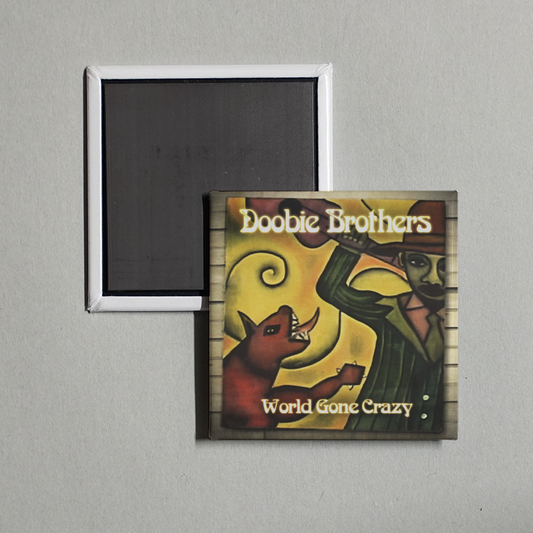 The Doobie Brothers - World Gone Crazy Album Cover Fridge Magnet
