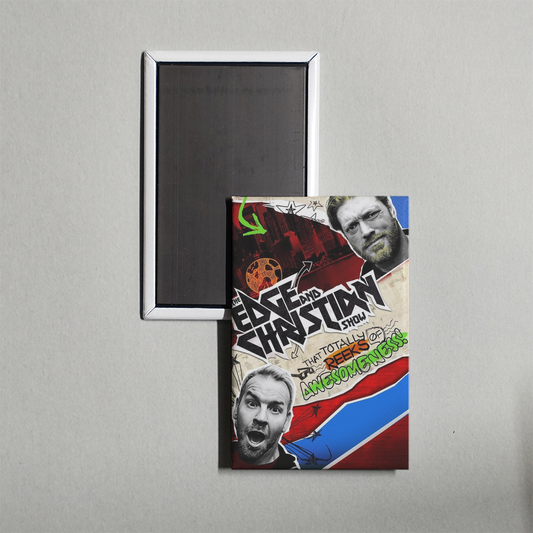 The Edge and Christian Show That Totally Reeks of Awesomeness TV Show Fridge Magnet