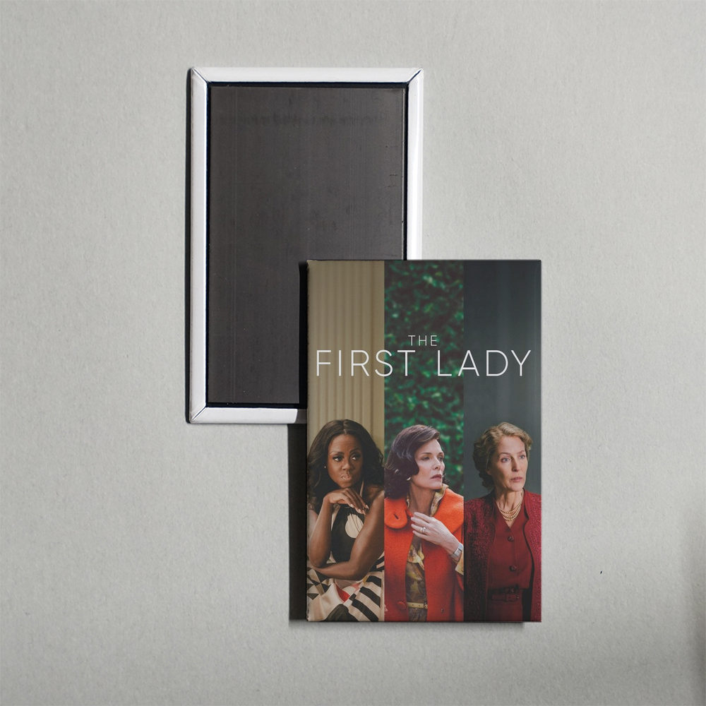 The First Lady TV Show Fridge Magnet