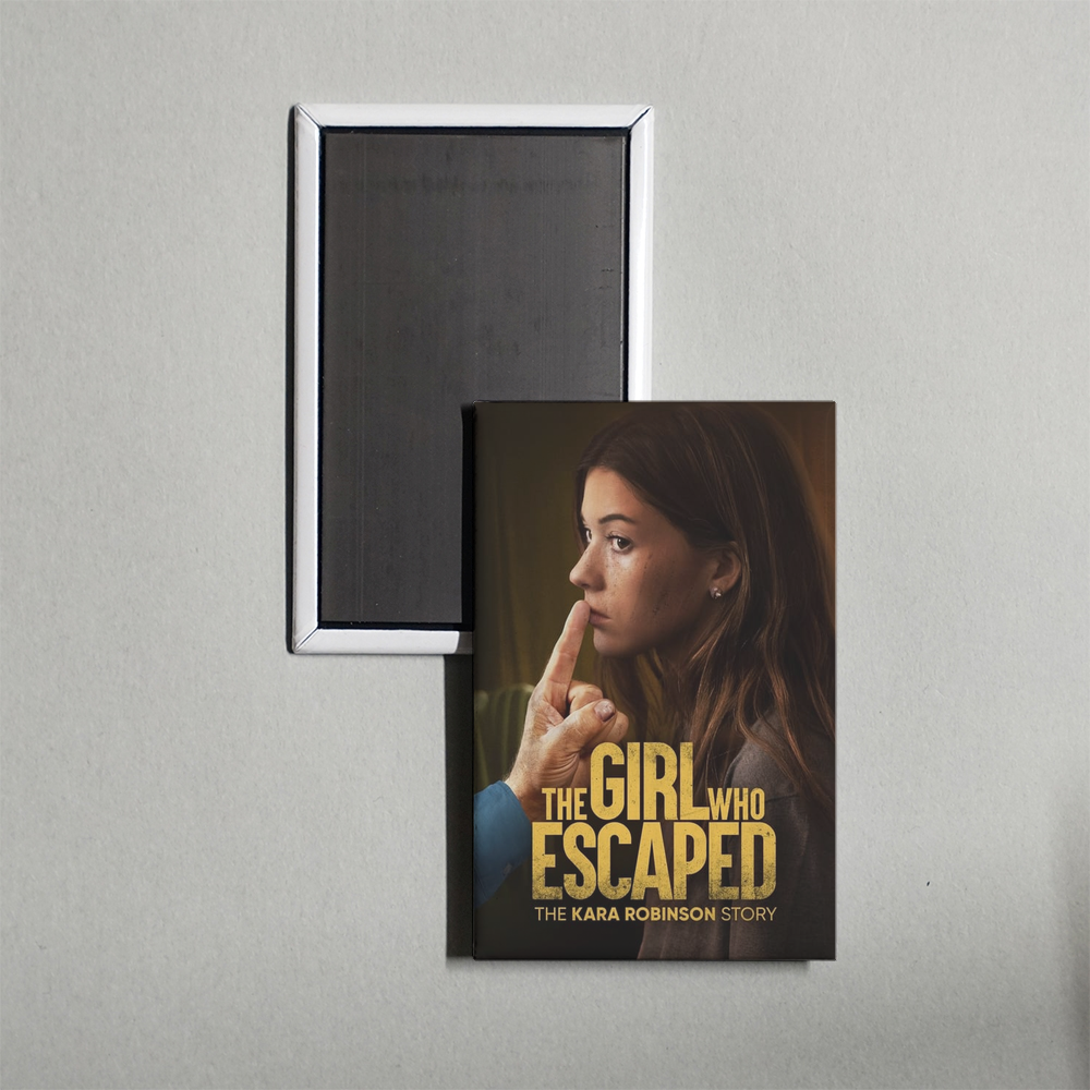 The Girl Who Escaped The Kara Robinson Story Mini Movie Fridge Magnet