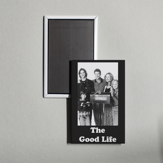 The Good Life TV Show Fridge Magnet