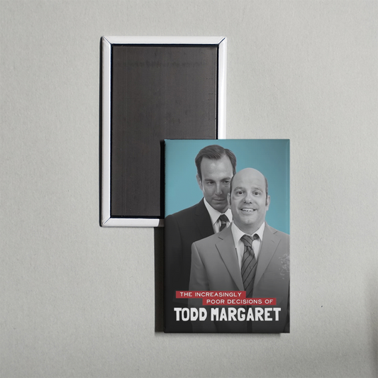 The Increasingly Poor Decisions of Todd Margaret TV Show Fridge Magnet