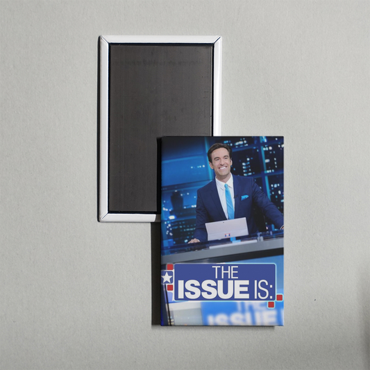 The Issue Is TV Show Fridge Magnet