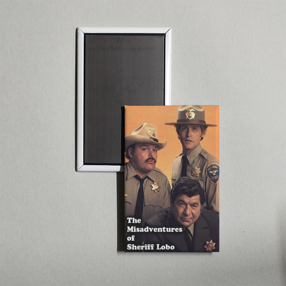 The Misadventures of Sheriff Lobo TV Show Fridge Magnet