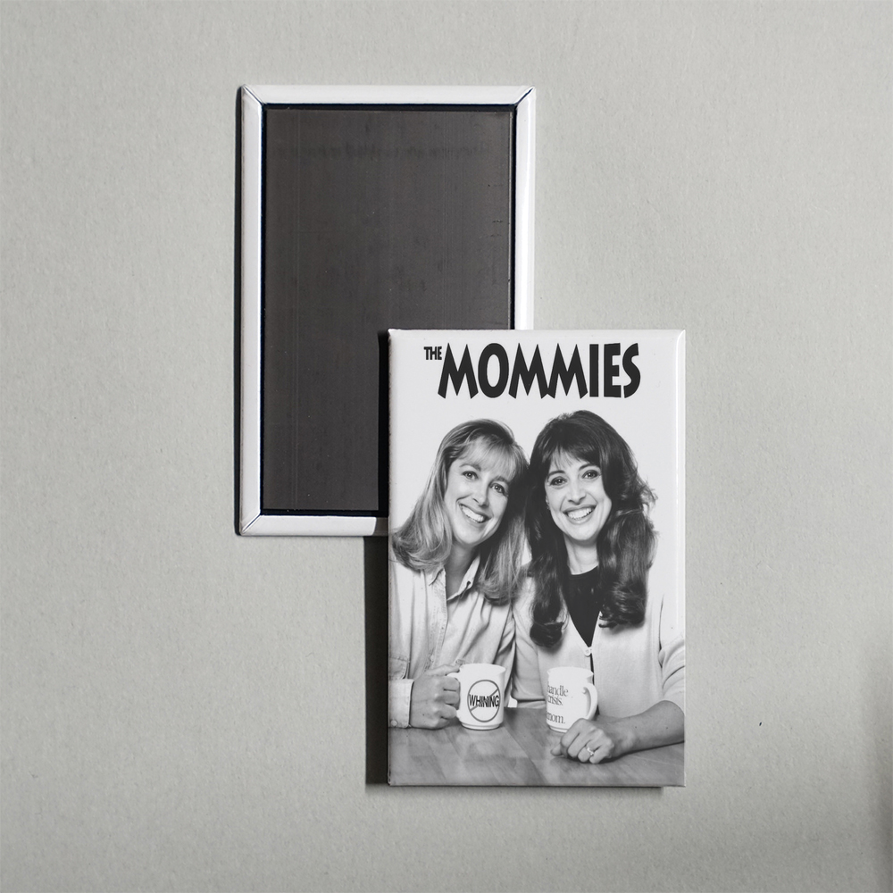 The Mommies TV Show Fridge Magnet