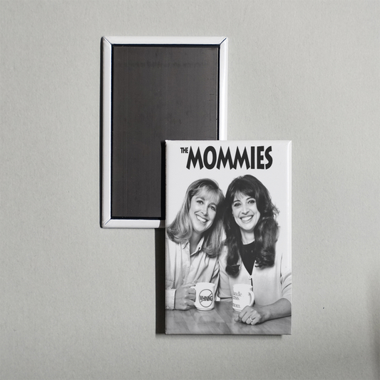 The Mommies TV Show Fridge Magnet