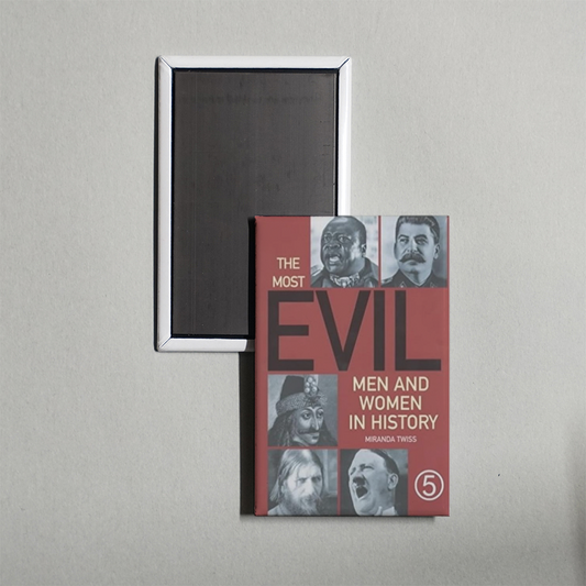 The Most Evil Men and Women in History TV Show Fridge Magnet