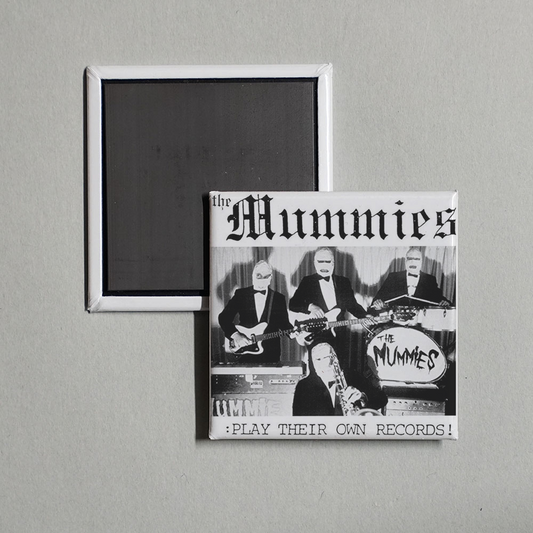 The Mummies - Play Their Own Records! Album Cover Fridge Magnet