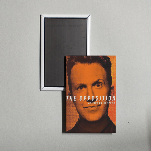 The Opposition with Jordan Klepper TV Show Fridge Magnet
