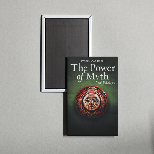 The Power of Myth TV Show Fridge Magnet