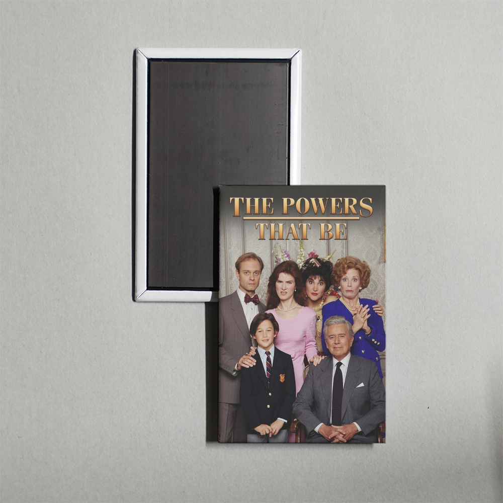 The Powers That Be TV Show Fridge Magnet